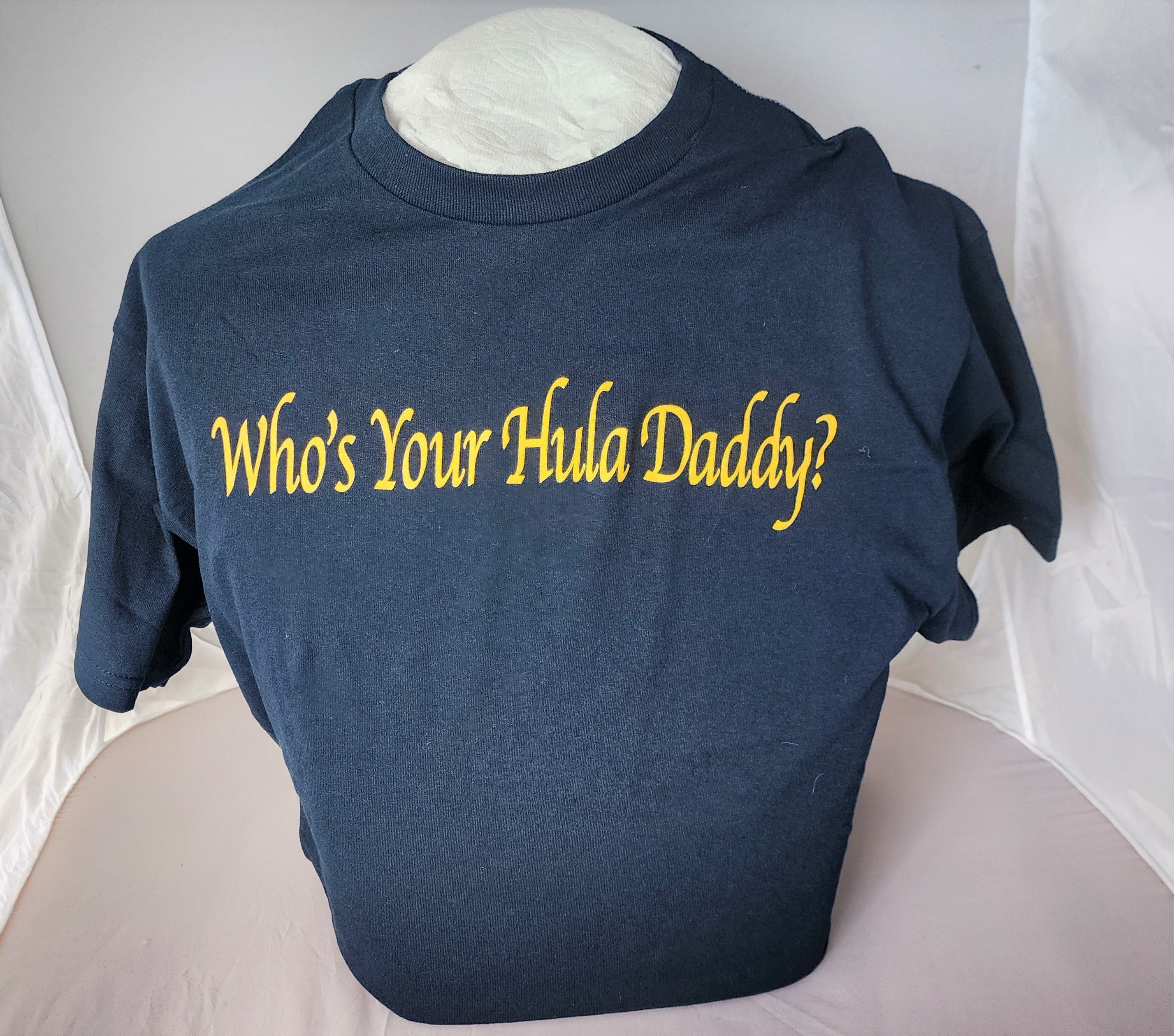 Hula Daddy T-Shirt -- Who's Your Hula Daddy?